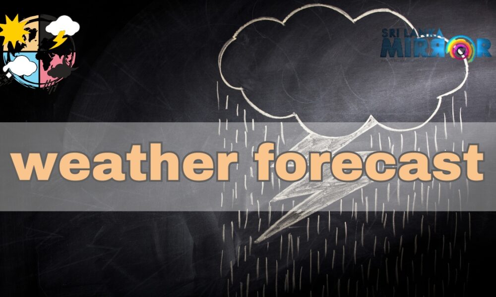 Fairly heavy rainfall expected in parts of the island – Sri Lanka Mirror – Right to Know. Power to Change